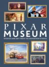Pixar Museum: Stories And Art From The Animation Studio