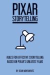 Pixar Storytelling: Rules For Effective Storytelling By Dean Movshovitz