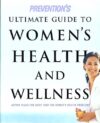 Prevention’s Ultimate Guide To Women’s Health And Wellness By Prevention Magazine Editors