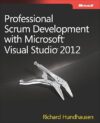 Professional Scrum Development With Microsoft Visual Studio 2012 By Richard Hundhausen