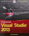 Professional Visual Studio 2013 by Bruce Johnson