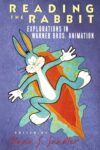 Reading The Rabbit: Explorations In Warner Bros. Animation By Kevin S. Sandler