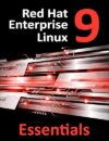 Red Hat Enterprise Linux 9 Essentials: Learn to Install, Administer, and Deploy RHEL 9 Systems by Richard Petersen