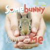Somebunny Loves Me By Author’s Name