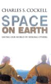 Space On Earth: Saving Our World By Seeking Others By Charles S. Cockell (Macmillan Science)