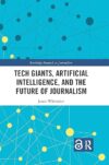 Tech Giants, Artificial Intelligence, And The Future Of Journalism By Author’s Name