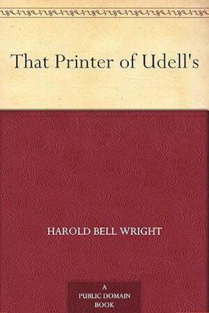 That Printer Of Udell's By Harold Bell Wright