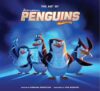 The Art Of DreamWorks Penguins Of Madagascar By Author’s Name