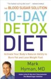 The Blood Sugar Solution 10-Day Detox Diet by Dr. Mark Hyman