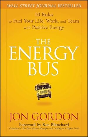 The Energy Bus by Jon Gordon