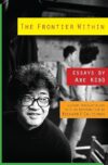 The Frontier Within: Essays By Abe Kobo