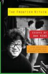 The Frontier Within: Essays By Abe Kobo