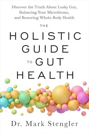 The Holistic Guide To Gut Health