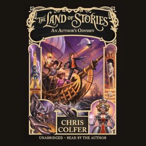 The Land Of Stories: An Author's Odyssey By Chris Colfer
