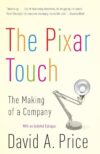 The Pixar Touch: The Making of a Company by David A. Price