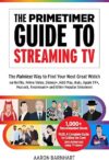 The Primetimer Guide To Streaming TV By Aaron Barnhart