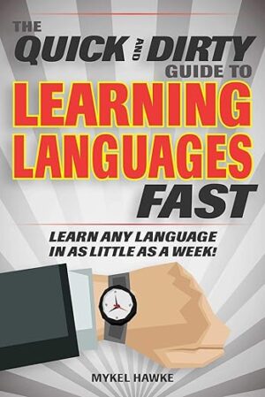 The Quick And Dirty Guide To Learning Languages Fast By Author’s Name