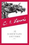 The Screwtape Letters By C.S. Lewis