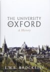 The University of Oxford: A History by Laurence Brockliss