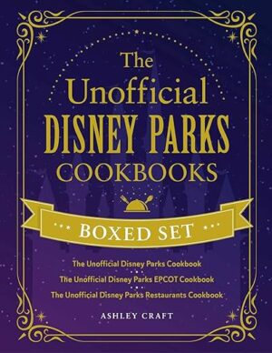 The Unofficial Disney Parks Cookbooks Boxed Set by Ashley Craft