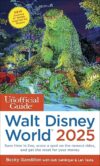 The Unofficial Guide To Walt Disney World 2025 By Author’s Name