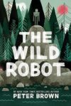 The Wild Robot By Peter Brown