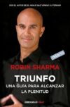 Triunfo: Una Guía Para Alcanzar La Plenitud (Spanish Edition)