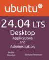Ubuntu 24.04 LTS Desktop: Applications and Administration