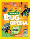 Ultimate Bugopedia, 2nd Edition: The Most Complete Bug Reference Ever by National Geographic Kids