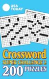 USA Today Crossword Super Challenge 2: 200 Puzzles by USA Today