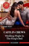 Wedding Night In The King’s Bed by Maisey Yates