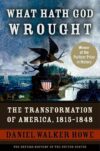 What Hath God Wrought: The Transformation Of America
