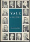 Yale: A History by Brooks Mather Kelley