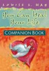 You Can Heal Your Life by Louise Hay