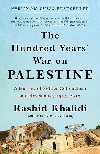 Hundred Years’ War On Palestine By Rashid Khalidi