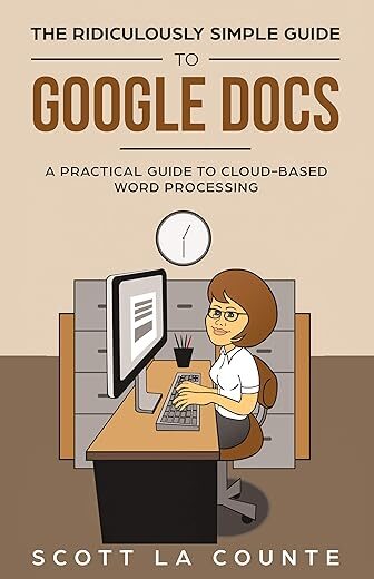 The Ridiculously Simple Guide To Google Docs: A Practical Guide To Cloud-Based Word Processing